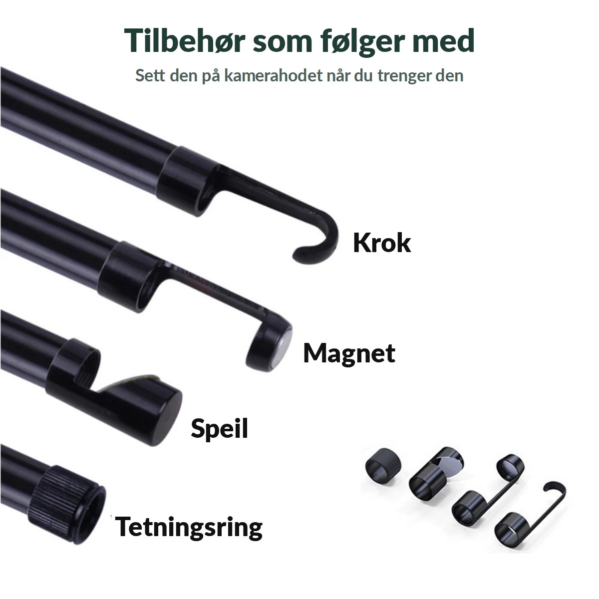 Tilbehøret som følger med: krok, magnet, speil og tetningsring